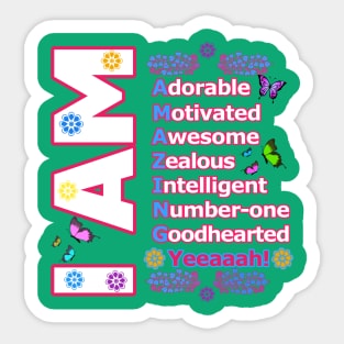 I Am AMAZING! - Self love Motivation Sticker